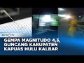 Gempa Magnitudo 4,3 di Kapuas Hulu, Warga Panik Lari Keluar Rumah