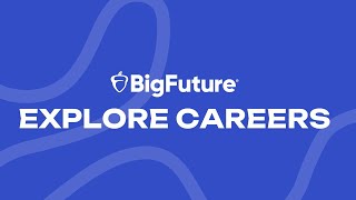 BigFuture: Explore Careers