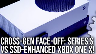 Cross-Gen Face-Off: Xbox Series S vs SSD-Enhanced Xbox One X