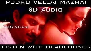 Pudhu vellai mazhai | 8D Audio | Tamil 8D Audio songs