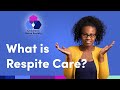 What is Respite Care?