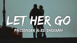 Passenger - Let Her Go (Lyrics) (ft. Ed Sheeran)