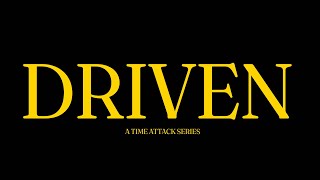 Driven - A Time Attack Series: S1.E.4.