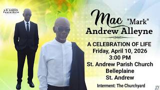 A Service of Thanksgiving for Mac Andrew Alleyne