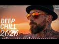 Deep House Chill Focus 2026 🎧 Emotional Vocal & Nu Disco Mix for Tropical Deep House Mix