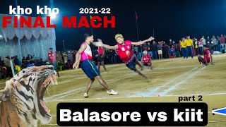 Balasore 🆚 kiit final match part 2 54th senior state kho- kho championship🏆2021-22 at-Angul stadium