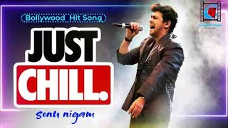 ''Just Chill" Lyrical Video | Maine Pyaar Kyun Kiya |#SalmaanKhan,#KatreenaKaif || Sonu Nigam Live