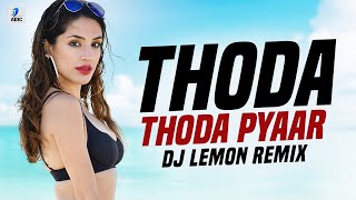 Thoda Thoda Pyaar Hua (Remix) | DJ Lemon | Sidharth Malhotra | Neha Sharma | Stebin Ben