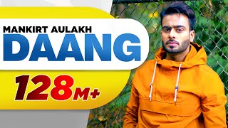 Daang (Official Video) | Mankirt Aulakh | MixSingh | Deep Kahlon| Sukh Sanghera| Latest Punjabi Song