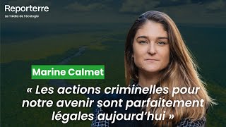 Marine Calmet : « Les actions criminelles pour notre avenir sont parfaitement légales aujourd’hui »