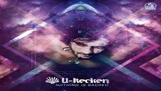 U-Recken - Nothing Is Sacred [Full Album]