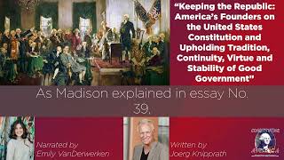 Joerg Knipprath | Keeping the Republic: America’s Founders on the U.S. Constitution… | Essay 90