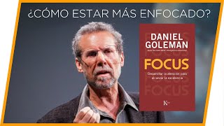 Resumen del libro Focus, de Daniel Goleman