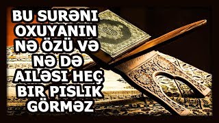 Bu surəni oxuyanın nə özü və nə də ailəsi heç bir pislik görməz