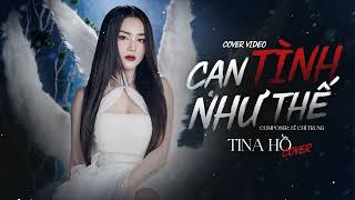 CẠN TÌNH NHƯ THẾ - DICKSON x THÀNH ĐẠT x LÊ CHÍ TRUNG | TINA HO COVER