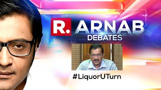 Arvind Kejriwal's Old Stance On Liquor Comes Back To Haunt Him | Arnab Debates