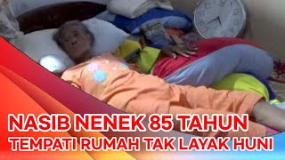 NASIB NENEK 85 TAHUN Sebatang Kara Di Rumah Tak Layak Huni. (@cbtvnewsindonesia77)