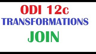 ODI 12c Tutorial 18 Mapping Components Join Transformations