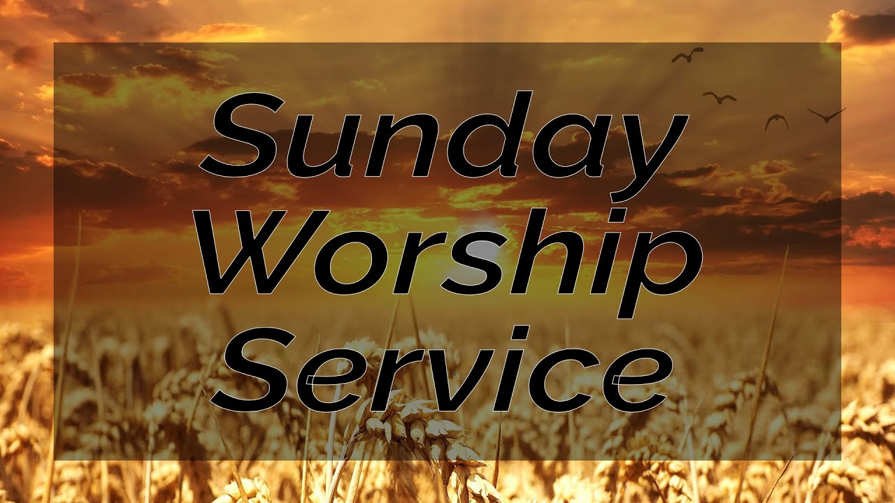 Sunday Worship Youtube