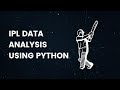 25. IPL Data Analysis Using Python | Code Walkthrough