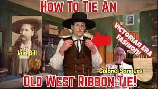 How to Tie an Old West / Victorian Era Ribbon Tie (And How To Make One)