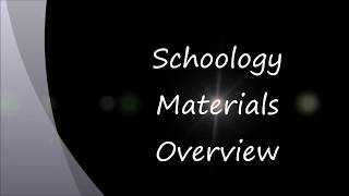 Schoology Materials Overview