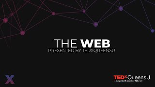 TedX QueensU - The Web 2020