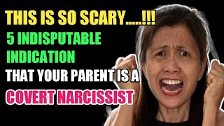 5 Indisputable Indications That Your Parent Is a Covert Narcissist |Narcissism |Narc Survivor |NPD