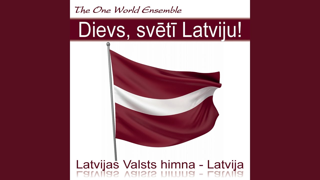 Dievs, Svētī Latviju! (Latvijas Valsts Himna - Latvija) - YouTube