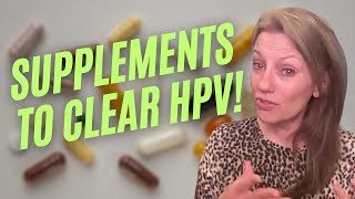 Take These Supplements to Clear HPV