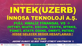 Zengin edebilir #INTEK #UZERB İnnosa Teknoloji vs (#HTTBT, #MIATK, #ESCOM, #YEOTK, #MTRKS...vb)