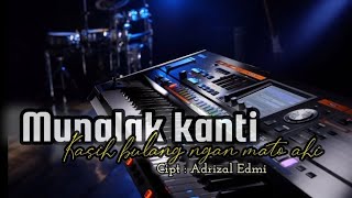 MUNALAK KANTI _ KASIH BULAN NGAN MATO AHI II Cipt  Edrizal Edmi II LAGU DAERAH KERINCI _ JAMBI