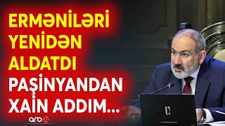 Paşinyan erməniləri BELƏ ALDATDI - İrəvanda \