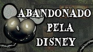 Abandonado pela Disney - Creepypasta