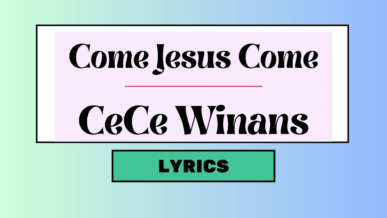 Come Jesus Come Cece Winans Lyric Video Chords Chordify