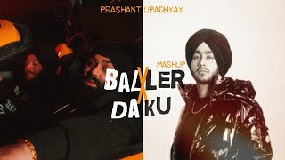 Baller X Daku - Shubh | Prashant Upadhyay | Prism | Mashup