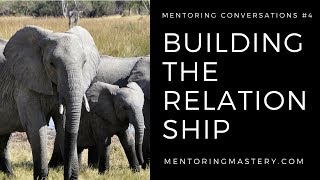 Building the Mentoring Relationship