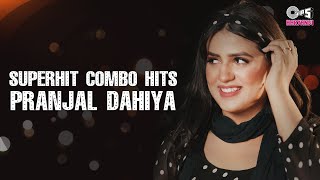 Superhit Combo Hits Of Pranjal Dahiya | Haryanvi Queen Pranjal Dahiya | Video Jukebox