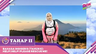 Tahap II (2022) | Bahasa Inggeris (Tahun 6): Help! Help! Please Rescue Me!