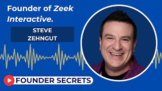 E82 Leadership and Innovation with Steve Zehngut, Founder of Zeek Interactive