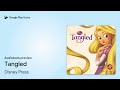 tangled by disney press · audiobook preview