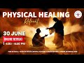 (LIVE) Physical Healing Retreat (30 June 2024) Divine UK