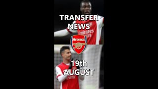#shorts Arsenal Transfer News Roundup, 19th August 2022