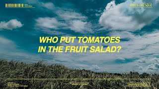 Who Put Tomatoes in the Fruit Salad | Sun Valley Daily Devotional