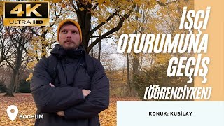 Almanya'da Öğrenciyken İşçi Oturumuna Geçiş | Kubilay | 4K