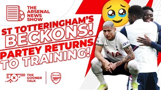The Arsenal News Show EP297: Partey Trains, Haaland Scores, St Totteringham's Day Beckons!