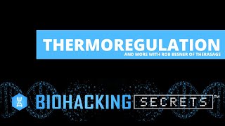 Biohacking Secrets - Anthony DiClementi talks with Rob Besner of Therasage