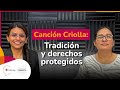 Canción criolla: tradición y derechos protegidos | Podcast 