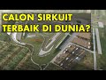 APAKAH INI CALON SIRKUIT TERBAIK DI DUNIA?