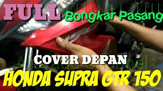 Bongkar Pasang COVER BODY DEPAN HONDA SUPRA GTR